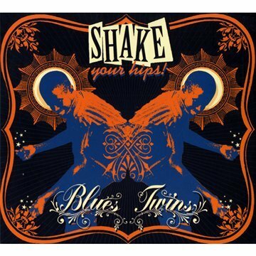 Livrenpoche : Shake your hips ! - Blues Twins - Shake Your Hips - CD