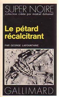 Le pétard récalcitrant - George LaFountaine -  Super Noire - Livre