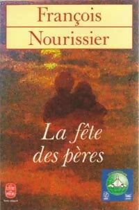 La fête des pères - François Nourissier -  Le Livre de Poche - Livre