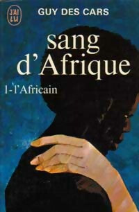 Livrenpoche : Sang d'Afrique Tome I : L'africain - Guy Des Cars - Livre