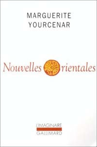 Nouvelles orientales - Marguerite Yourcenar -  L'imaginaire - Livre