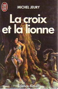 Livrenpoche : La croix et la lionne - Michel Jeury - Livre