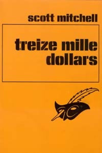 Livrenpoche : Treize mille dollars - Scott Mitchell - Livre