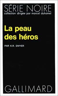 Livrenpoche : La peau des héros - K.R. Dwyer - Livre
