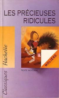 Les précieuses ridicules - Molière -  Classiques Hachette - Livre