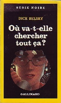 Livrenpoche : Où va-t-elle chercher tout ça ? - Dick Belski - Livre