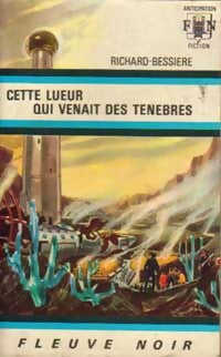 Livrenpoche : Cette lueur qui venait des ténèbres - Francois-Richard Bessière - Livre