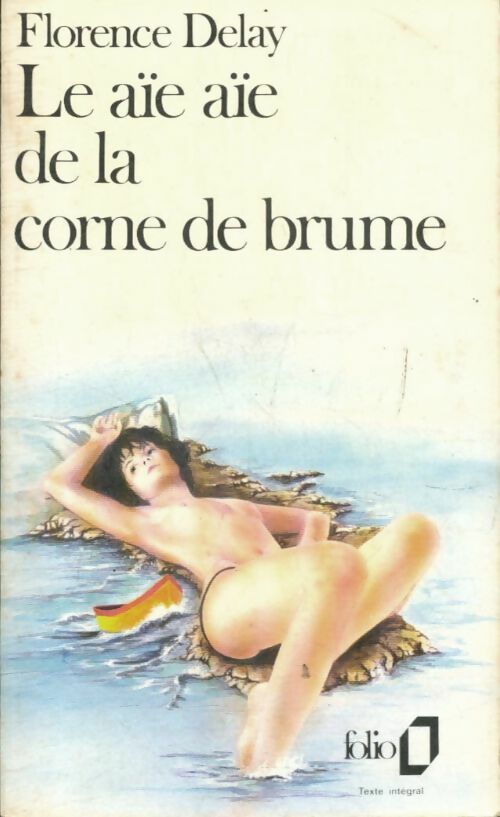 Livrenpoche : Le aïe aïe de la corne de brume - Florence Delay - Livre