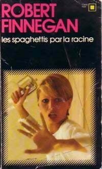 Livrenpoche : Les Spaghettis par la racine - Robert Finnegan - Livre