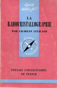 Livrenpoche : La radiocristallographie - Charles Legrand - Livre