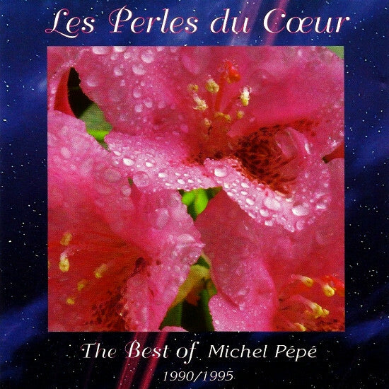 Livrenpoche : Les Perles Du C?ur - The Best Of Michel Pépé 1990 / 1995 - Michel Pépé - CD
