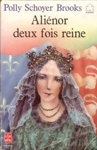 Livrenpoche : Aliénor, deux fois reine - Polly Schoyer Brooks - Livre