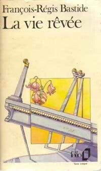 Livrenpoche : La vie rêvée - François-Régis Bastide - Livre