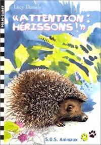 Livrenpoche : Attention : hérissons ! - Lucy Daniels - Livre