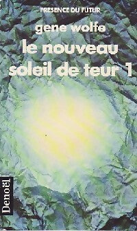 Livrenpoche : Le Nouveau soleil de Teur Tome I - Gene Wolfe - Livre