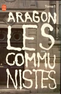 Les communistes Tome I - Louis Aragon -  Le Livre de Poche - Livre