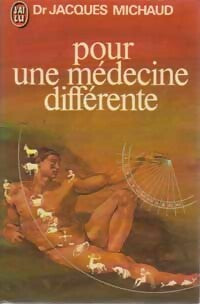 Livrenpoche : Pour une médecine différente - Dr Jacques Michaud - Livre