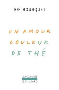 Livrenpoche : Un amour couleur de thé - Joë Bousquet - Livre