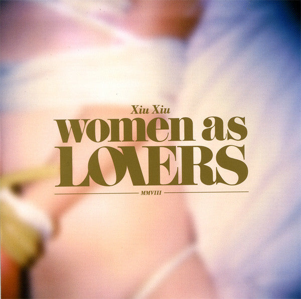 Livrenpoche : Xiu Xiu - Women As Lovers - Xiu Xiu - CD