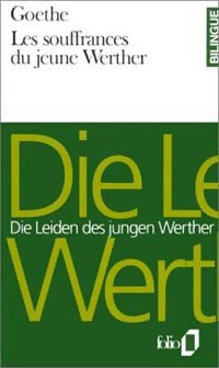 Les souffrances du jeune Werther / Die Leiden des jungen Werther - Johann Wolfgang Von Goethe - Livre