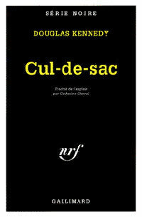 Cul-de-sac - Douglas Kennedy -  Série Noire - Livre