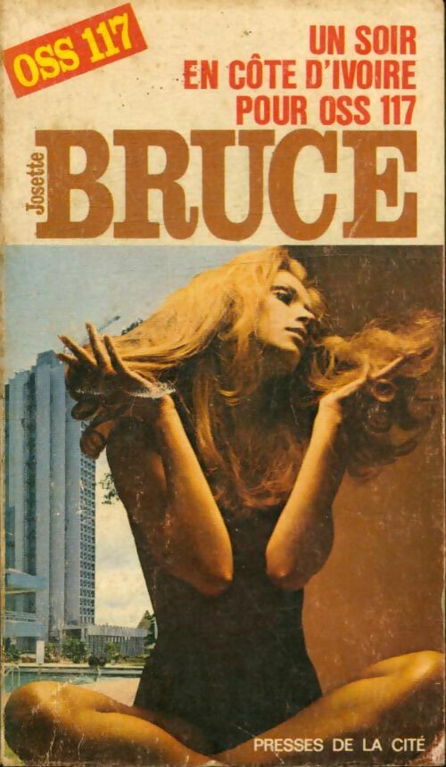 Livrenpoche : Un soir en Côte d'Ivoire pour OSS 117 - Josette Bruce - Livre