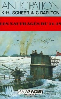 Livrenpoche : Les naufragés du 14-18 - Karl Herbert Scheer, Clark Darlton - Livre