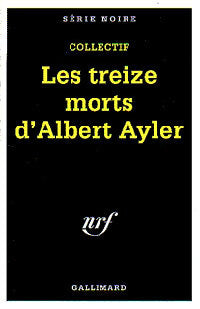 Les treize morts d'Albert Ayler - Collectif - Livre