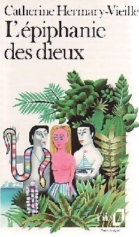 Livrenpoche : L'épiphanie des dieux - Catherine Hermary-Vieille - Livre