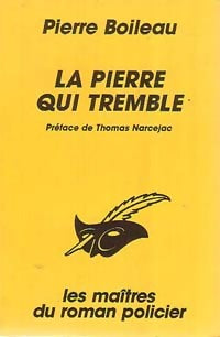 Livrenpoche : La pierre qui tremble - Thomas Narcejac, Pierre Boileau - Livre