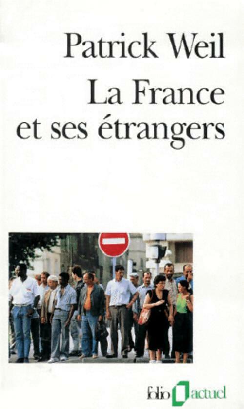 Livrenpoche : La France et ses étrangers - Patrick Weil - Livre