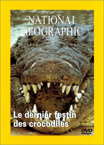 Livrenpoche : National Geographic : Le Dernier festin des crocodiles - Nicolas Noxon - DVD