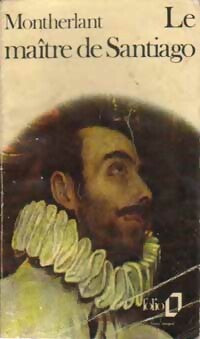 Le maître de Santiago - Henry De Montherlant -  Folio - Livre