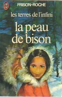 Livrenpoche : Les terres de l'infini Tome I : La peau de bison - Roger Frison-Roche - Livre