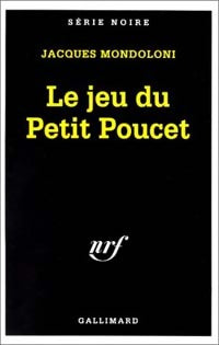 Livrenpoche : Le jeu du petit poucet - Jacques Mondoloni - Livre
