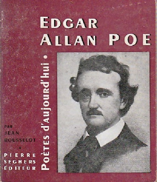 Edgar Allan Poe - Jean Rousselot - Livre