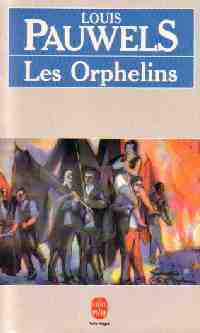 Les orphelins - Louis Pauwels -  Le Livre de Poche - Livre