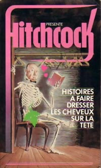 Livrenpoche : Histoires à faire dresser les cheveux sur la tête - Alfred Hitchcock - Livre