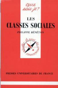 Les classes sociales - Philippe Bénéton -  Que sais-je - Livre