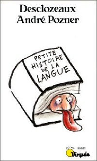 Livrenpoche : Petite Histoire de la langue - Vladimir Pozner, Desclozeaux - Livre