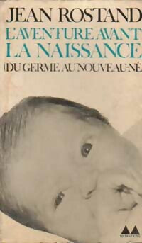 L'aventure avant la naissance - Jean Rostand -  Médiations - Livre