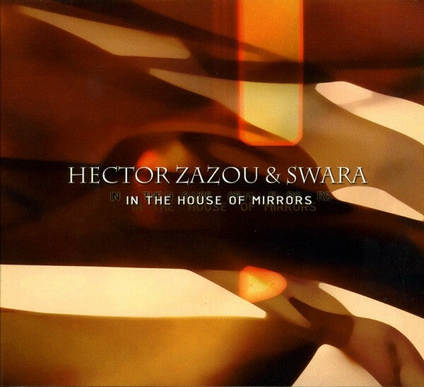 Livrenpoche : Hector Zazou & Swara - In The House Of Mirrors - Hector Zazou & Swara - CD
