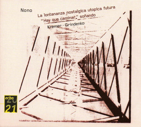 Livrenpoche : Nono - Kremer, Grindenko - La Lontananza Nostalgica Utopica Futura ? Hay Que Caminar Soñando - Nono - CD