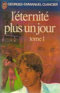 Livrenpoche : L'éternité plus un jour Tome I - Georges-Emmanuel Clancier - Livre
