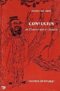 Confucius et l'humanisme chinois - Pierre Do-Dinh - Livre