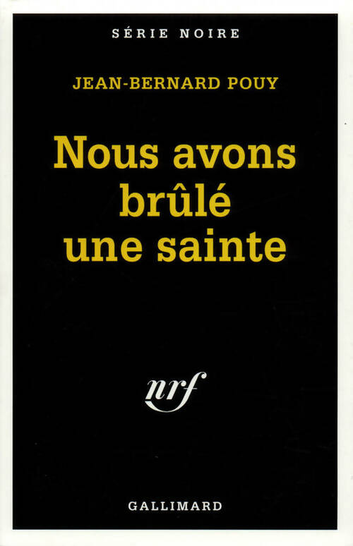 Livrenpoche : Nous avons brûlé une sainte - Jean-Bernard Pouy - Livre
