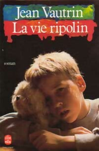 Livrenpoche : La vie ripolin - Jean Vautrin - Livre