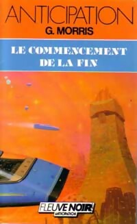 Le commencement de la fin - Gilles Morris - Livre