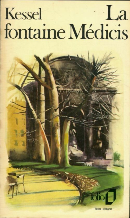 Le tour du malheur Tome I : La Fontaine Médicis - Joseph Kessel - Livre