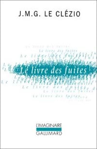 Livrenpoche : Le livre des fuites - Jean-Marie Gustave Le Clézio - Livre